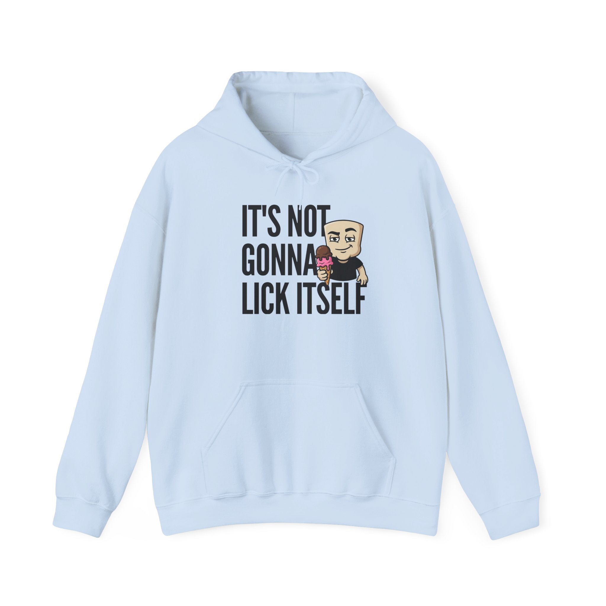 It's Not Gonna Lick Itself Hoodie | Funny Ice Cream Adult Humor Naughty Graphic Sweatshirt Gift
