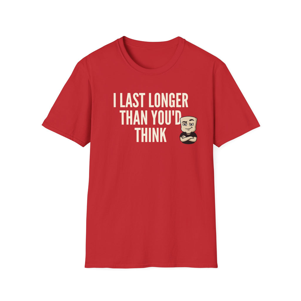 I Last Longer Than You'd Think T-Shirt, Funny Sarcastic Quote Tee, Adult Humor Gag Gift Shirt, Novelty Saying Tee for Men & Women