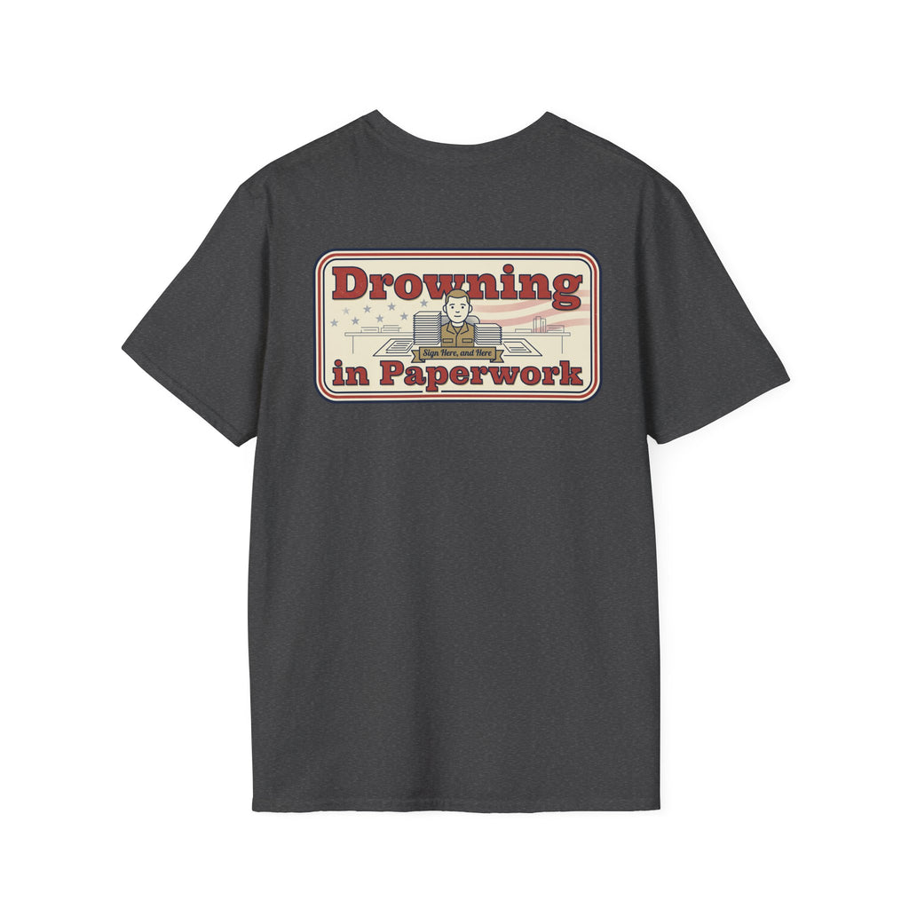 Funny Military Paperwork T-Shirt Drowning in Paperwork Graphic Tee with Veteran Chest Badge Unisex