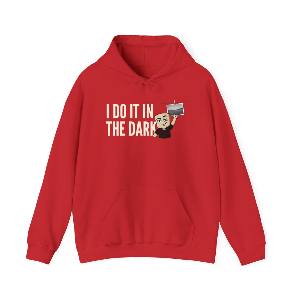 I Do It In The Dark Hoodie | Funny Adult Humor Naughty Innuendo Graphic Sweatshirt Gift