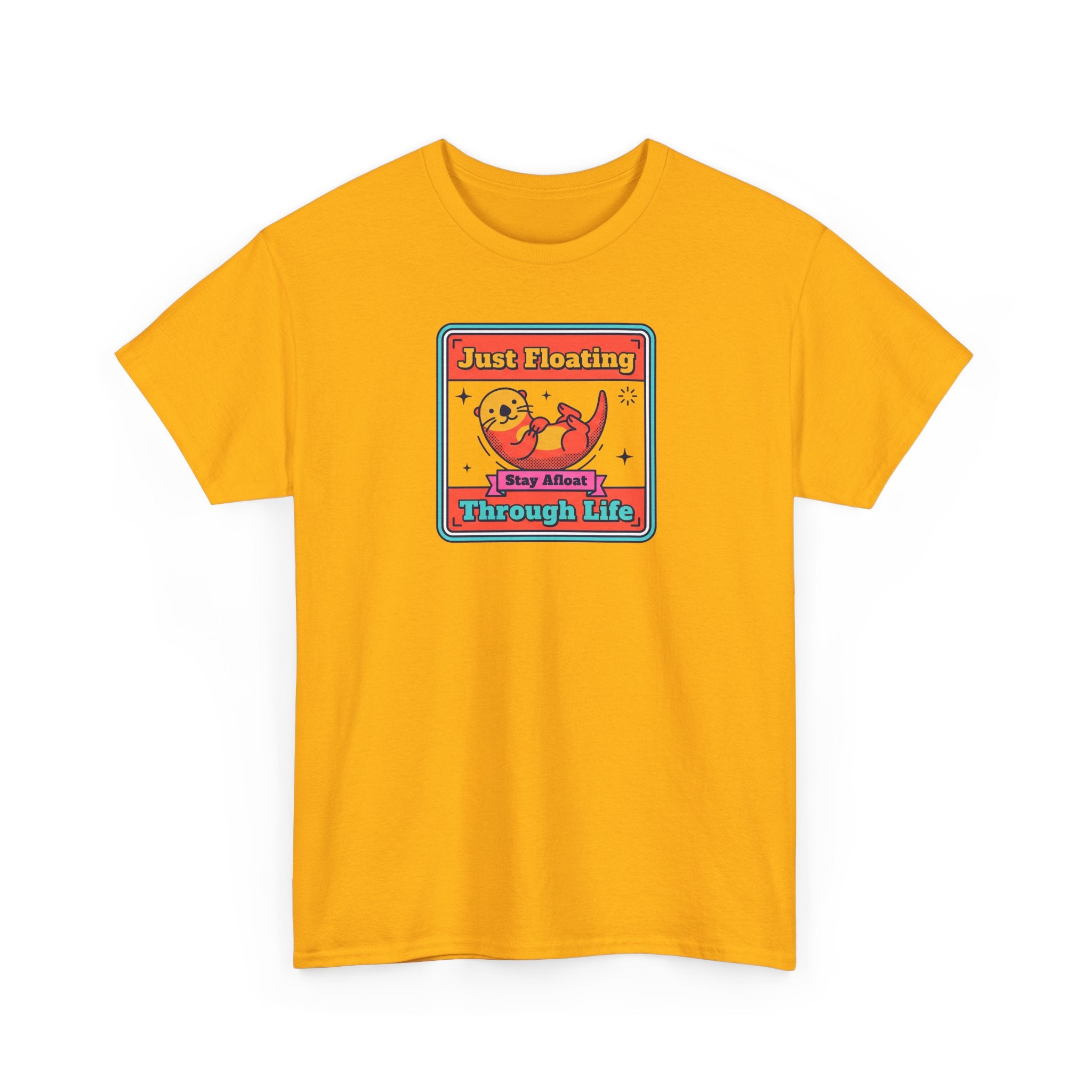 Just Floating Through Life T-Shirt | Funny Cute Otter Graphic Tee | Stay Afloat