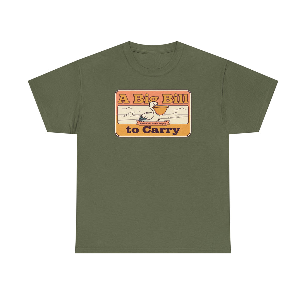 A Big Bill to Carry T-Shirt | Retro Pelican Graphic, Coastal Beach Vibe