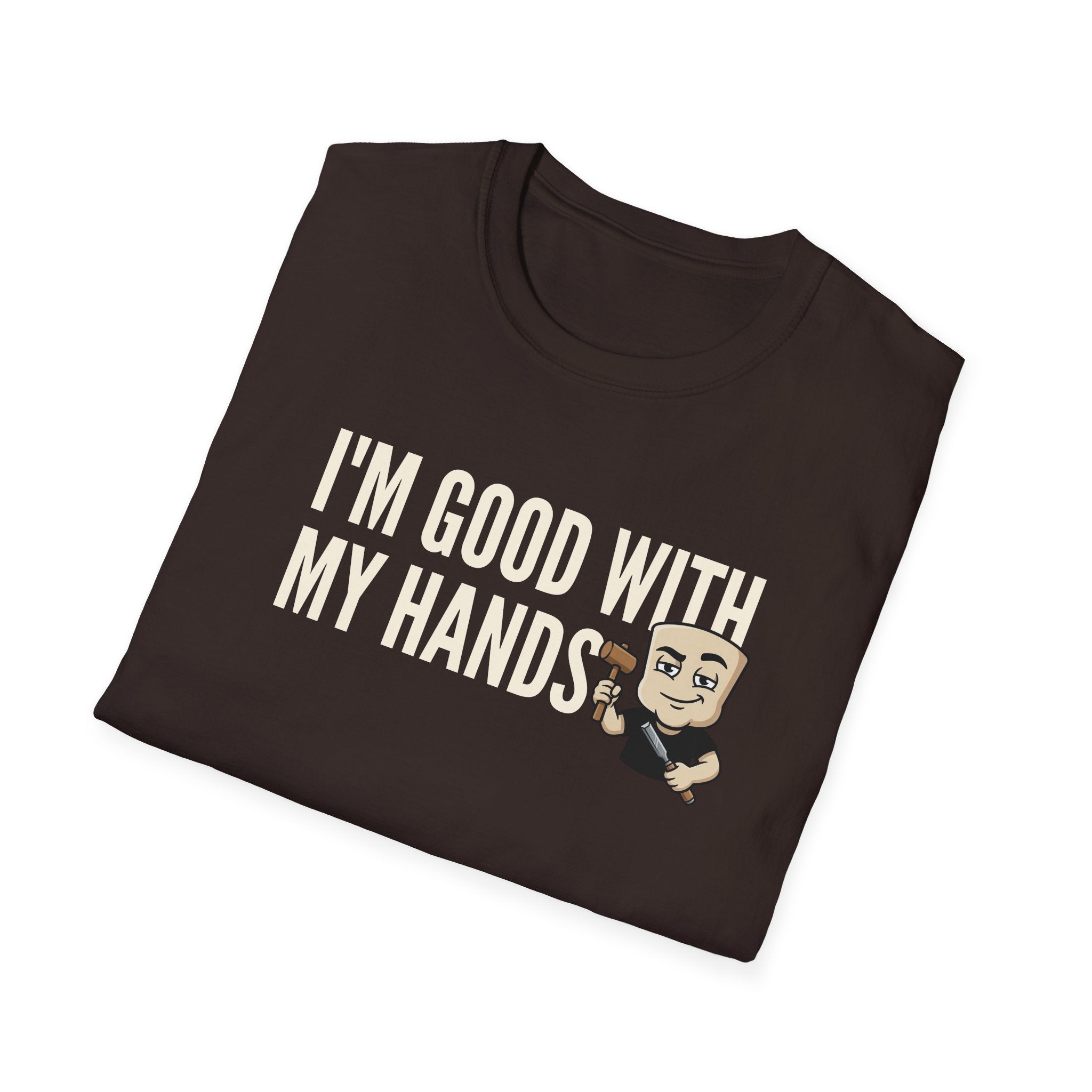 I'm Good With My Hands T-Shirt, Funny Carpenter Tee, Woodworker Handyman Gift Shirt, Sarcastic DIY Builder Humor Tee for Men