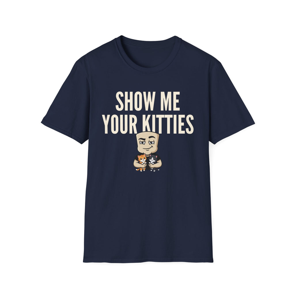 Show Me Your Kitties T-Shirt | Funny Cat Lover Tee | Cat Mom Cat Dad Humor Gift
