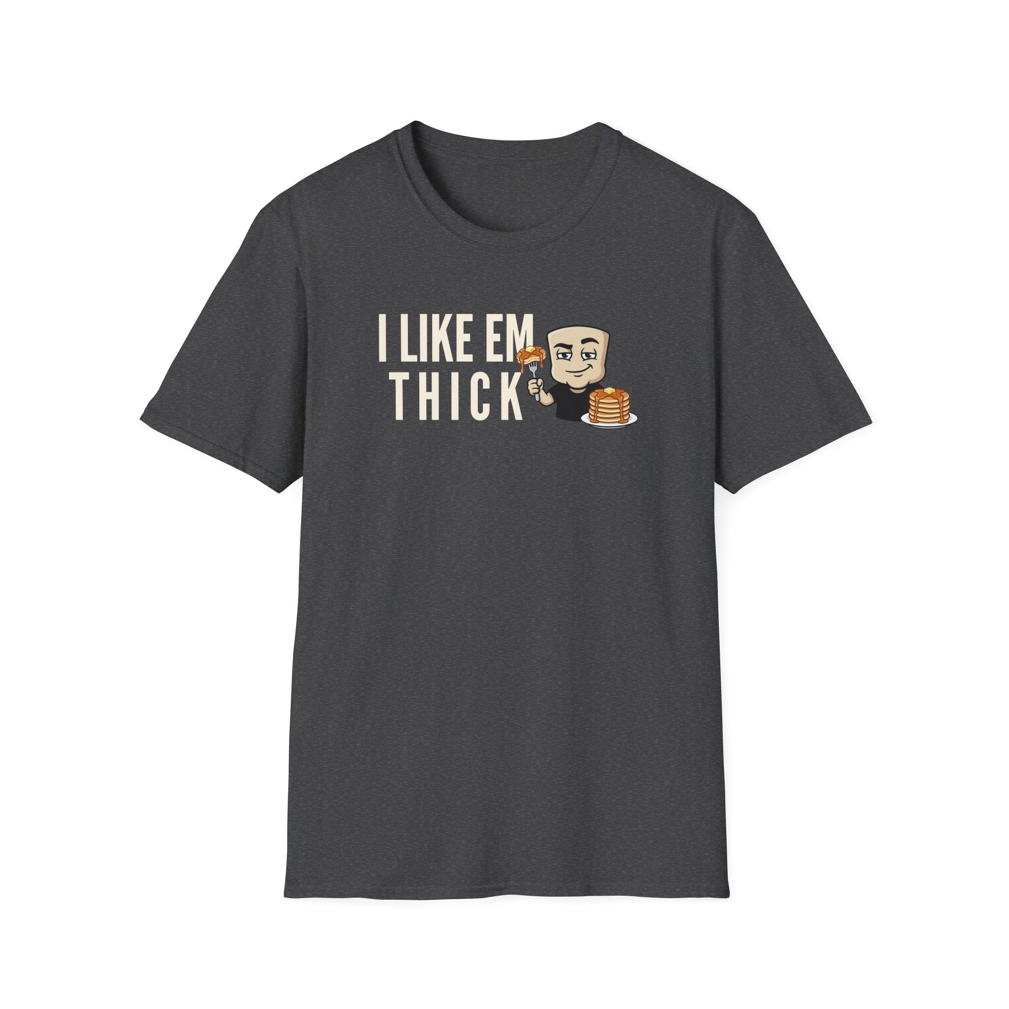 I Like Em Thick T-Shirt, Funny Pancake Stack Tee, Breakfast Foodie Gift Shirt, Sarcastic Brunch Lover Humor Tee for Men & Women