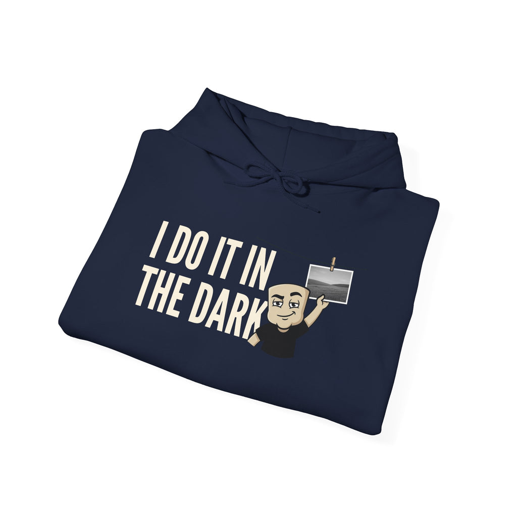 I Do It In The Dark Hoodie | Funny Adult Humor Naughty Innuendo Graphic Sweatshirt Gift