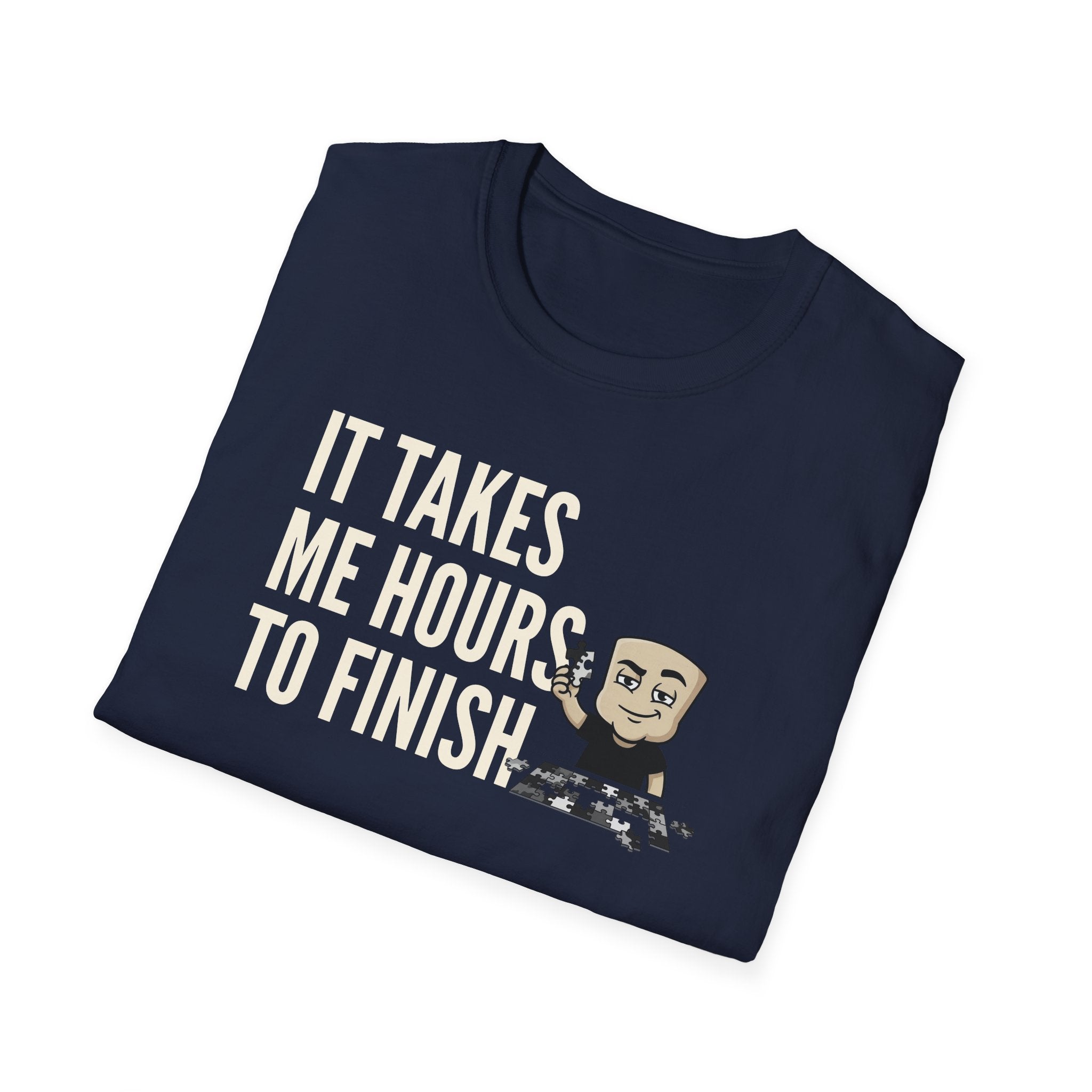 It Takes Me Hours to Finish T-Shirt, Funny Puzzle Lover Tee, Jigsaw Hobby Gift Shirt, Sarcastic Adult Humor Tee for Men & Women