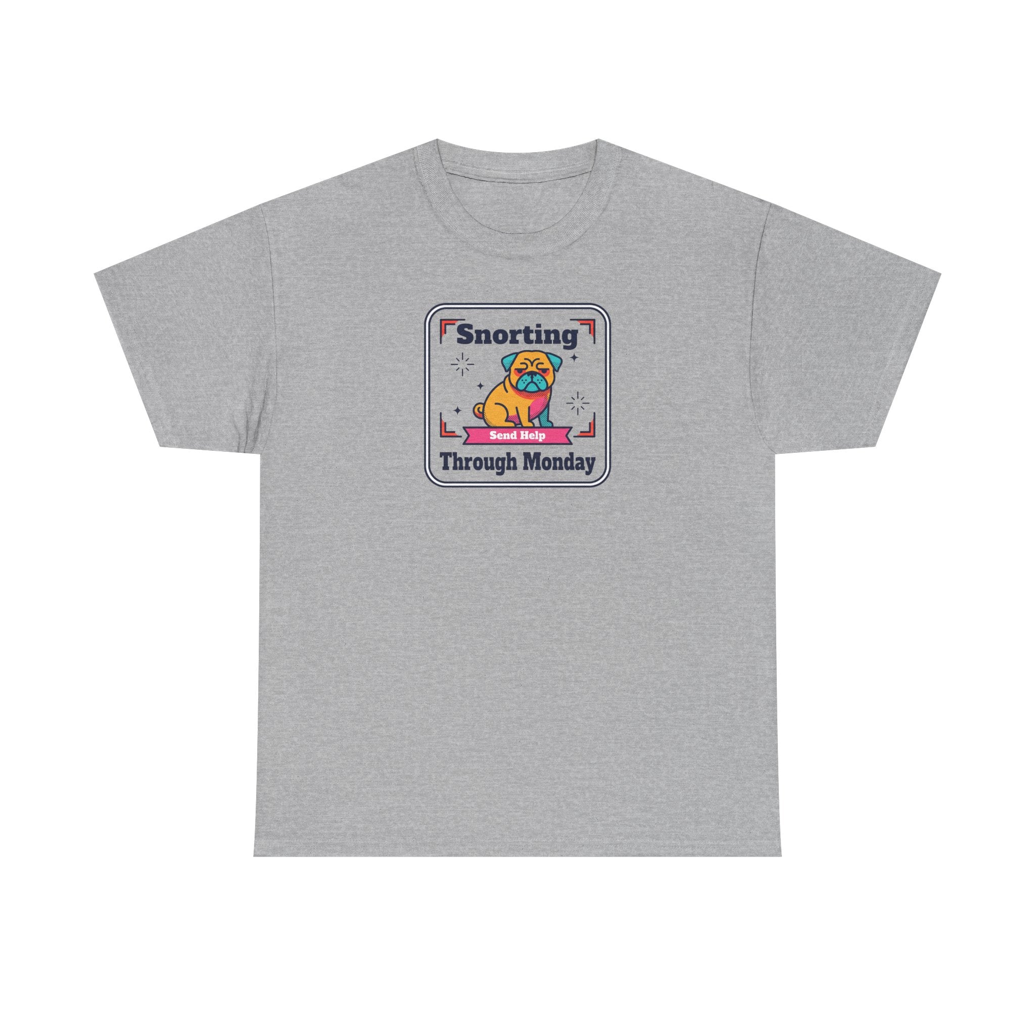 Snorting Through Monday T-Shirt | Funny Pug Send Help Graphic Tee
