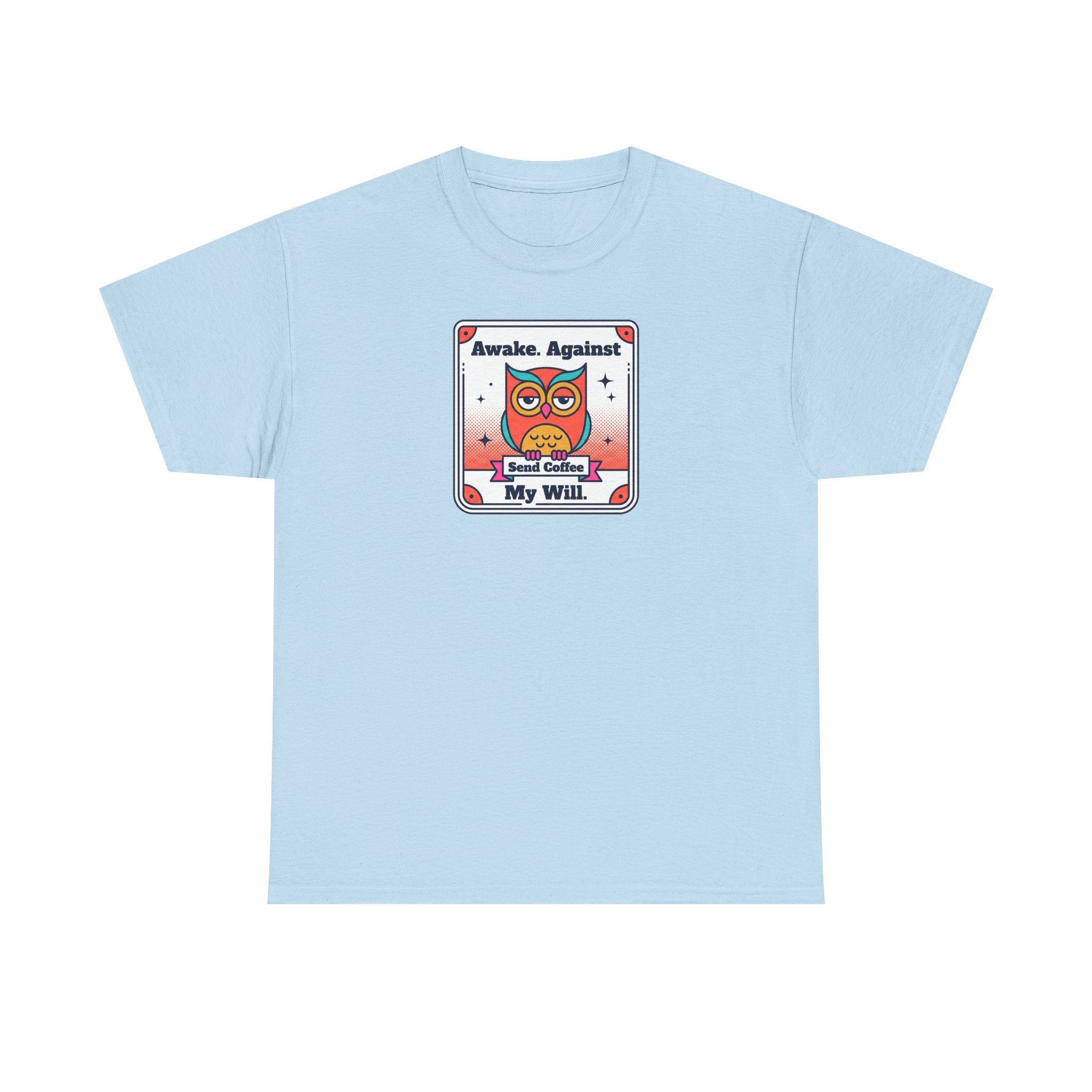 Awake Against My Will T-Shirt | Funny Tired Owl Coffee Humor Graphic Tee