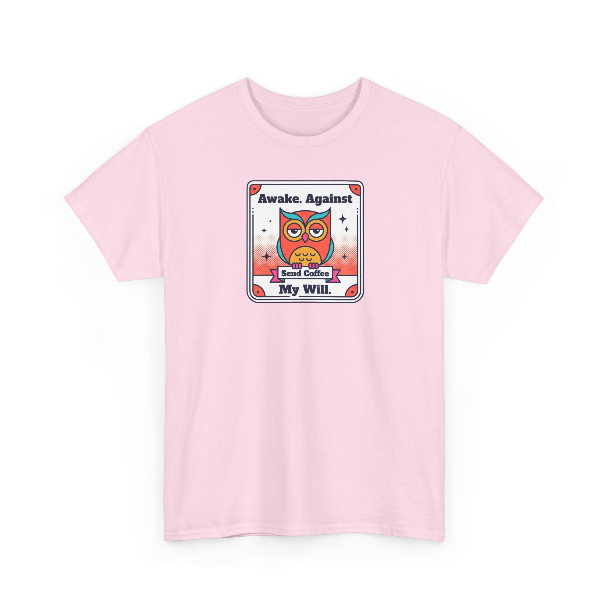 Awake Against My Will T-Shirt | Funny Tired Owl Coffee Humor Graphic Tee