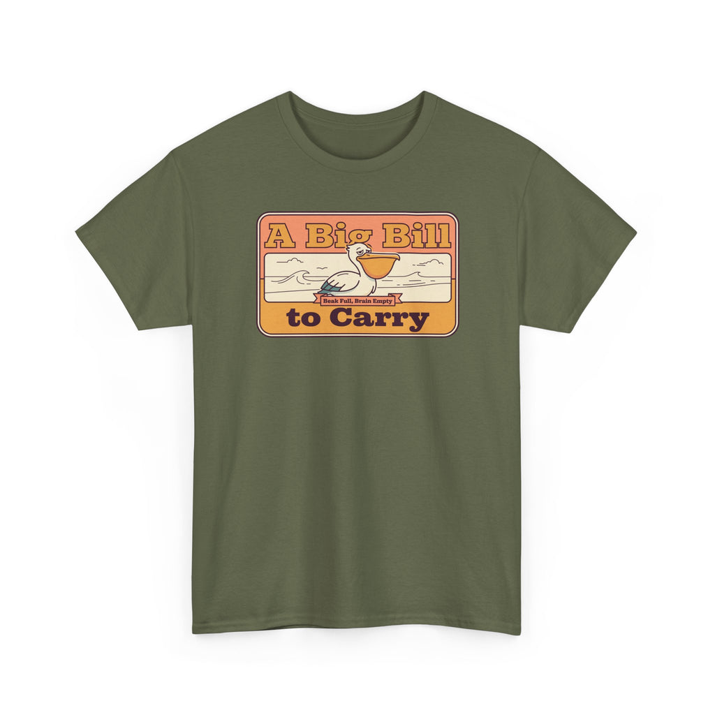 A Big Bill to Carry T-Shirt | Retro Pelican Graphic, Coastal Beach Vibe