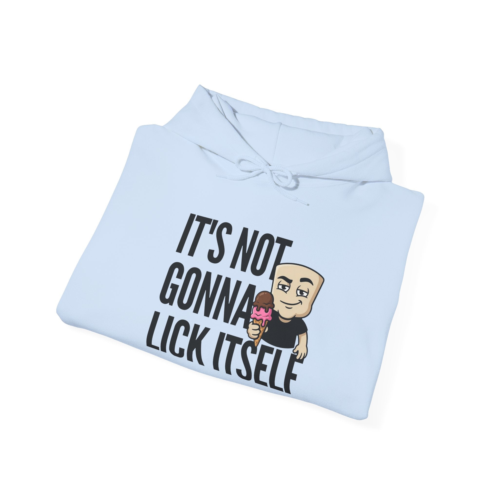 It's Not Gonna Lick Itself Hoodie | Funny Ice Cream Adult Humor Naughty Graphic Sweatshirt Gift