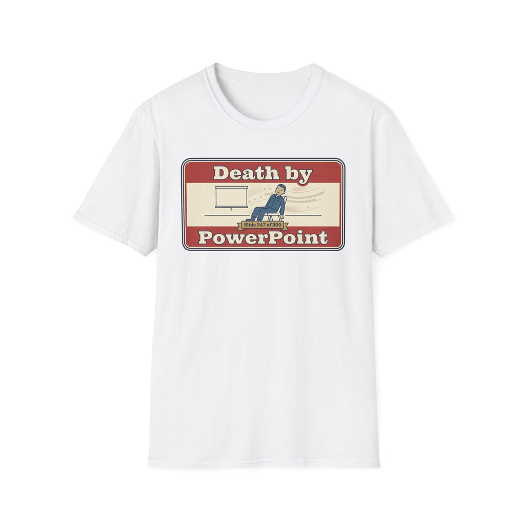 Death by PowerPoint T-Shirt | Funny Presentation Humor Tee