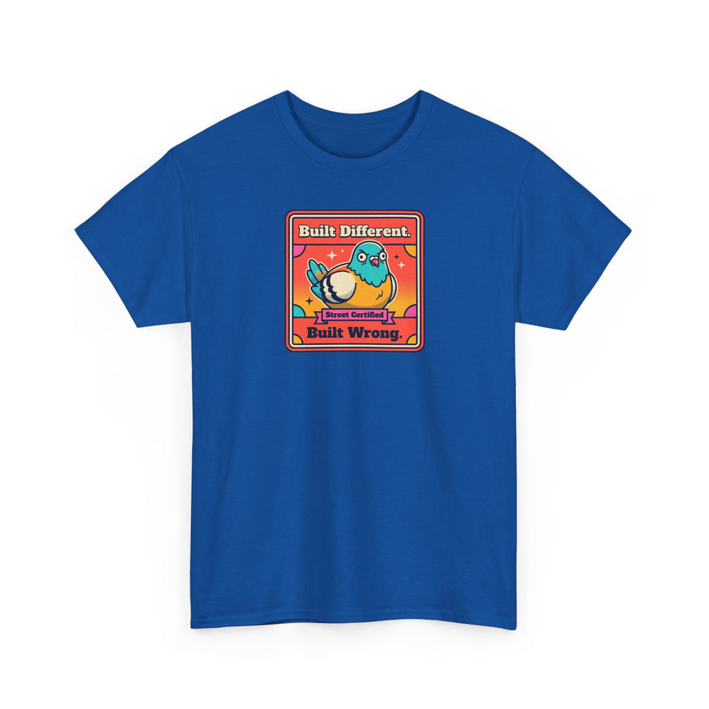 Built Different Built Wrong T-Shirt | Funny Quirky Bird Sarcastic Humor Graphic Tee