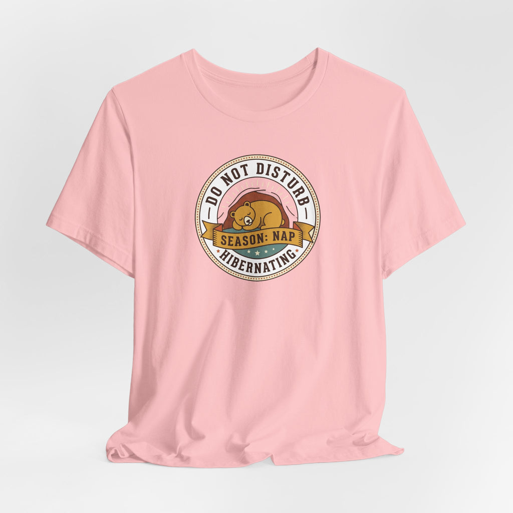 Do Not Disturb Hibernating Bear T-Shirt | Nap Season Tee