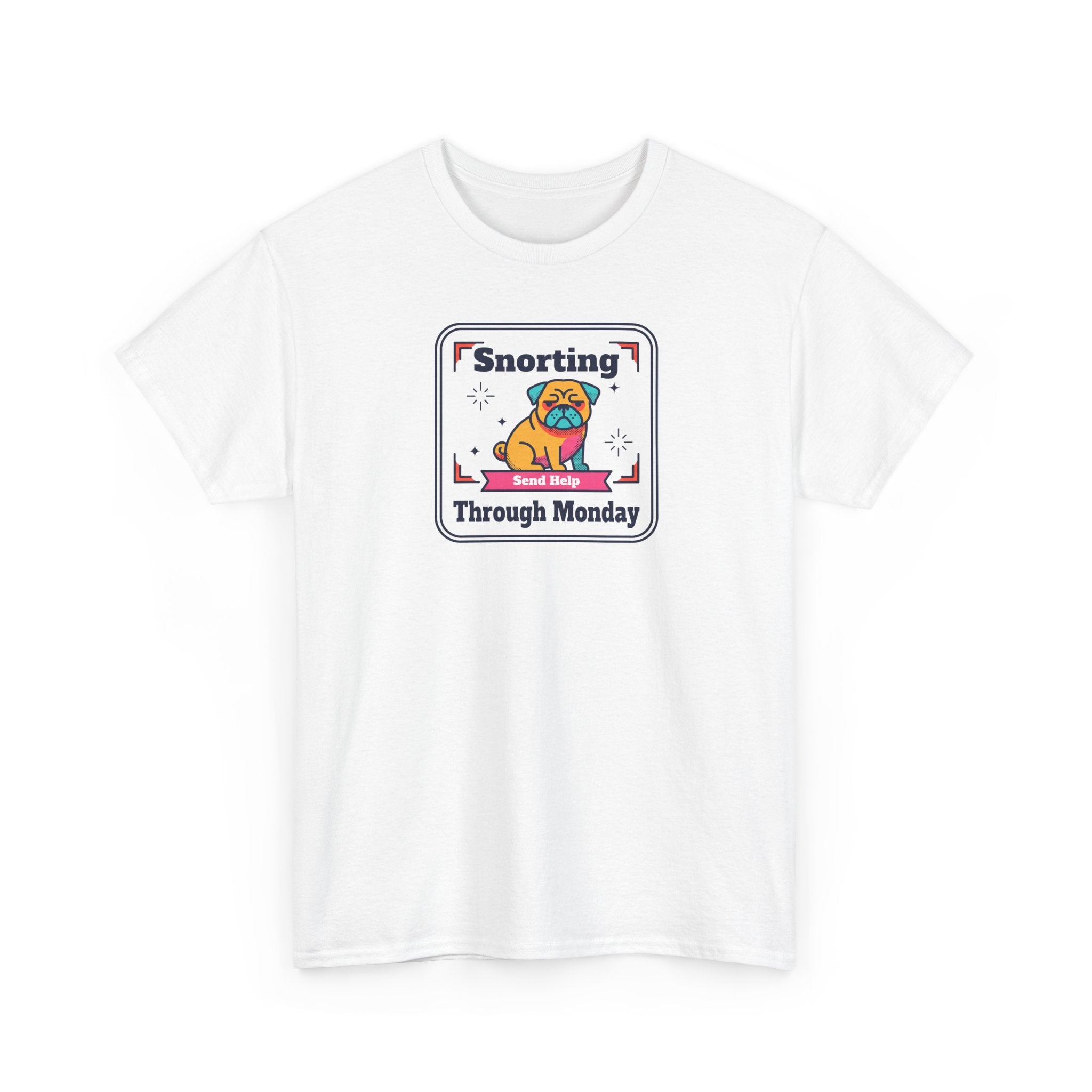 Snorting Through Monday T-Shirt | Funny Pug Send Help Graphic Tee