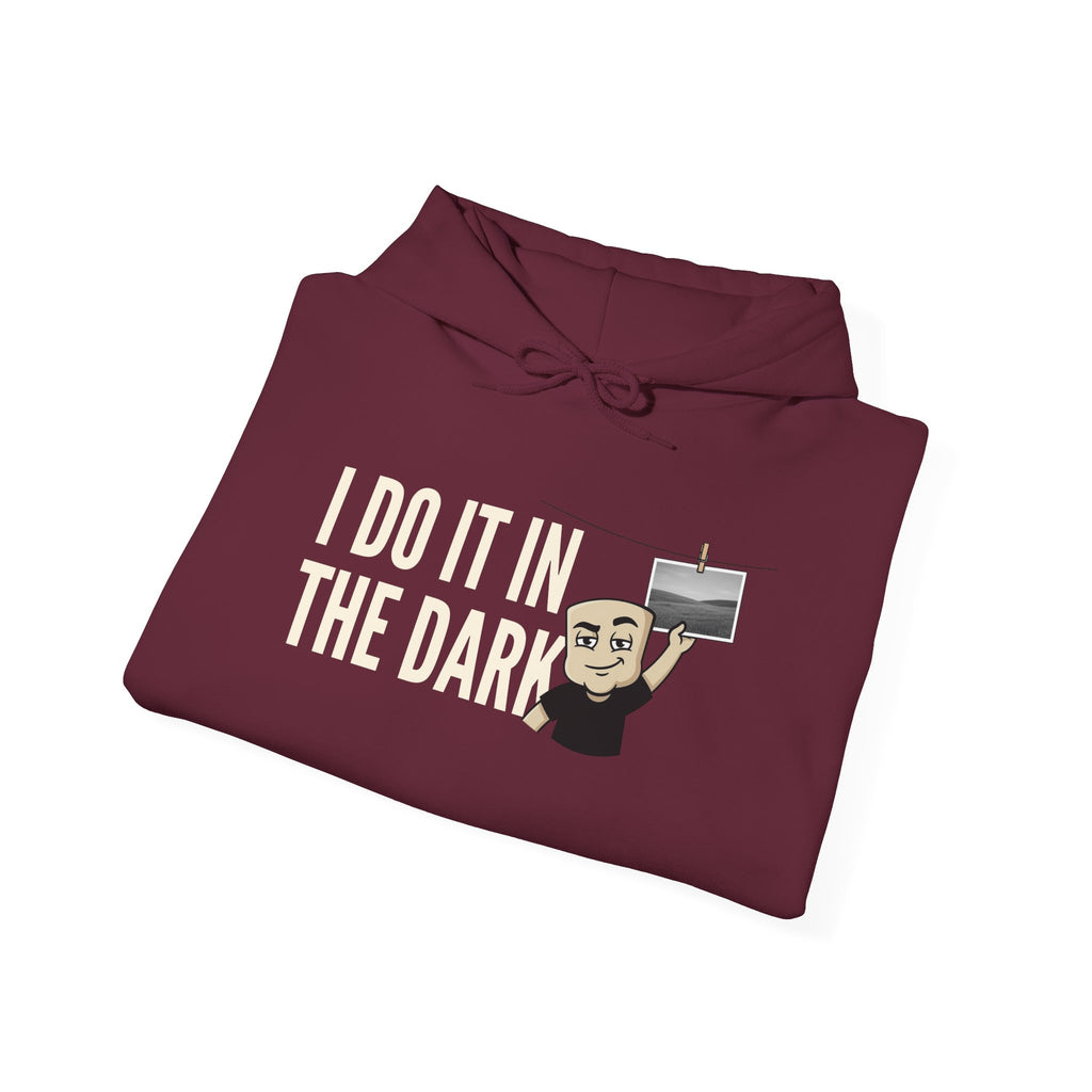 I Do It In The Dark Hoodie | Funny Adult Humor Naughty Innuendo Graphic Sweatshirt Gift