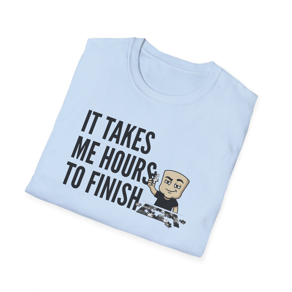 It Takes Me Hours to Finish T-Shirt, Funny Puzzle Lover Tee, Jigsaw Hobby Gift Shirt, Sarcastic Adult Humor Tee for Men & Women