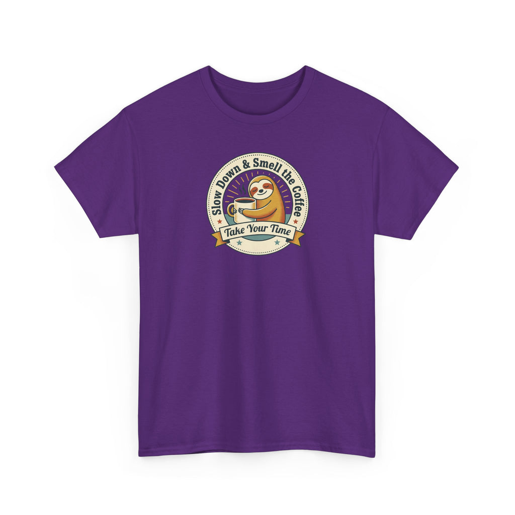 Take Your Time T-Shirt | Funny Slow Down Sloth Coffee Graphic Tee