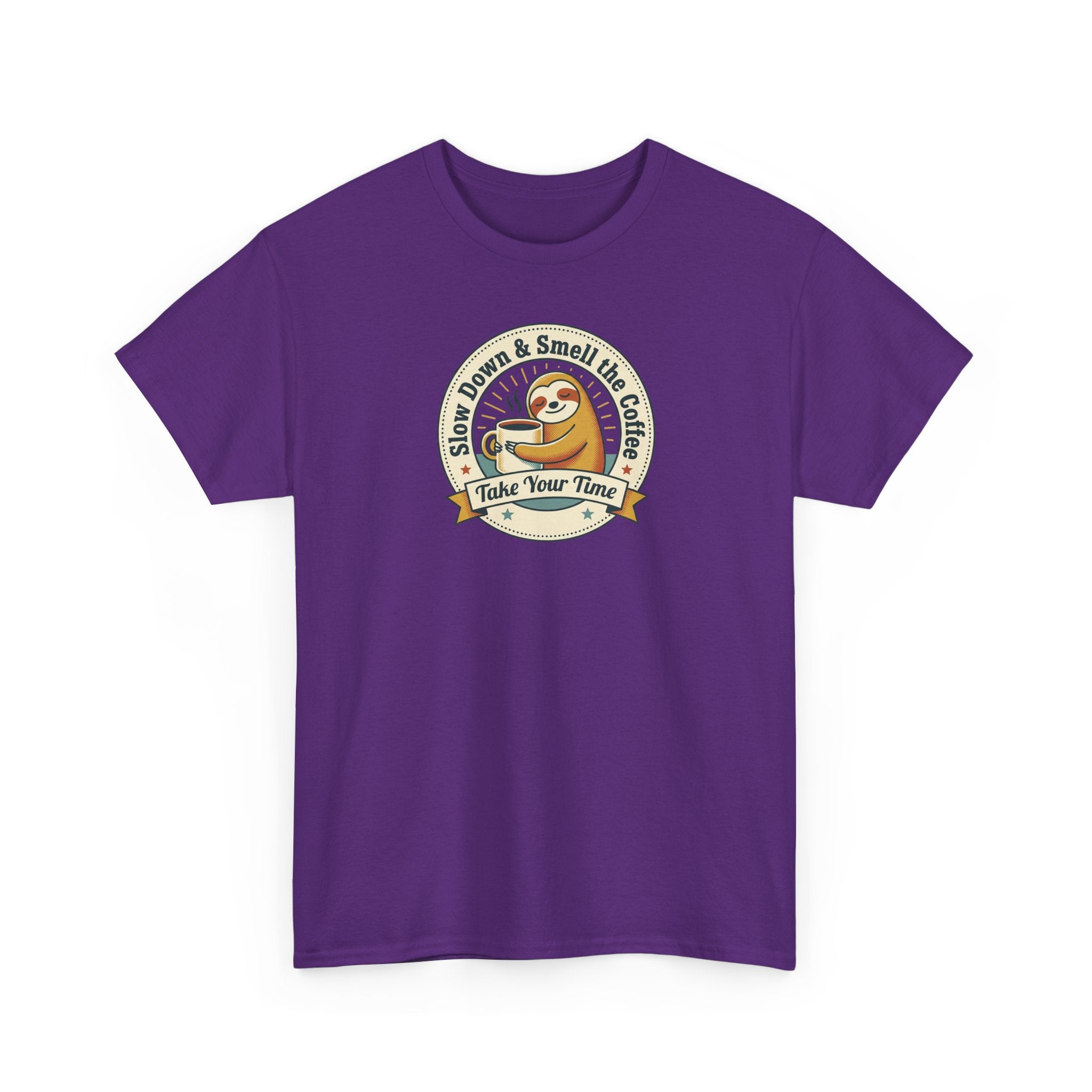 Take Your Time T-Shirt | Funny Slow Down Sloth Coffee Graphic Tee