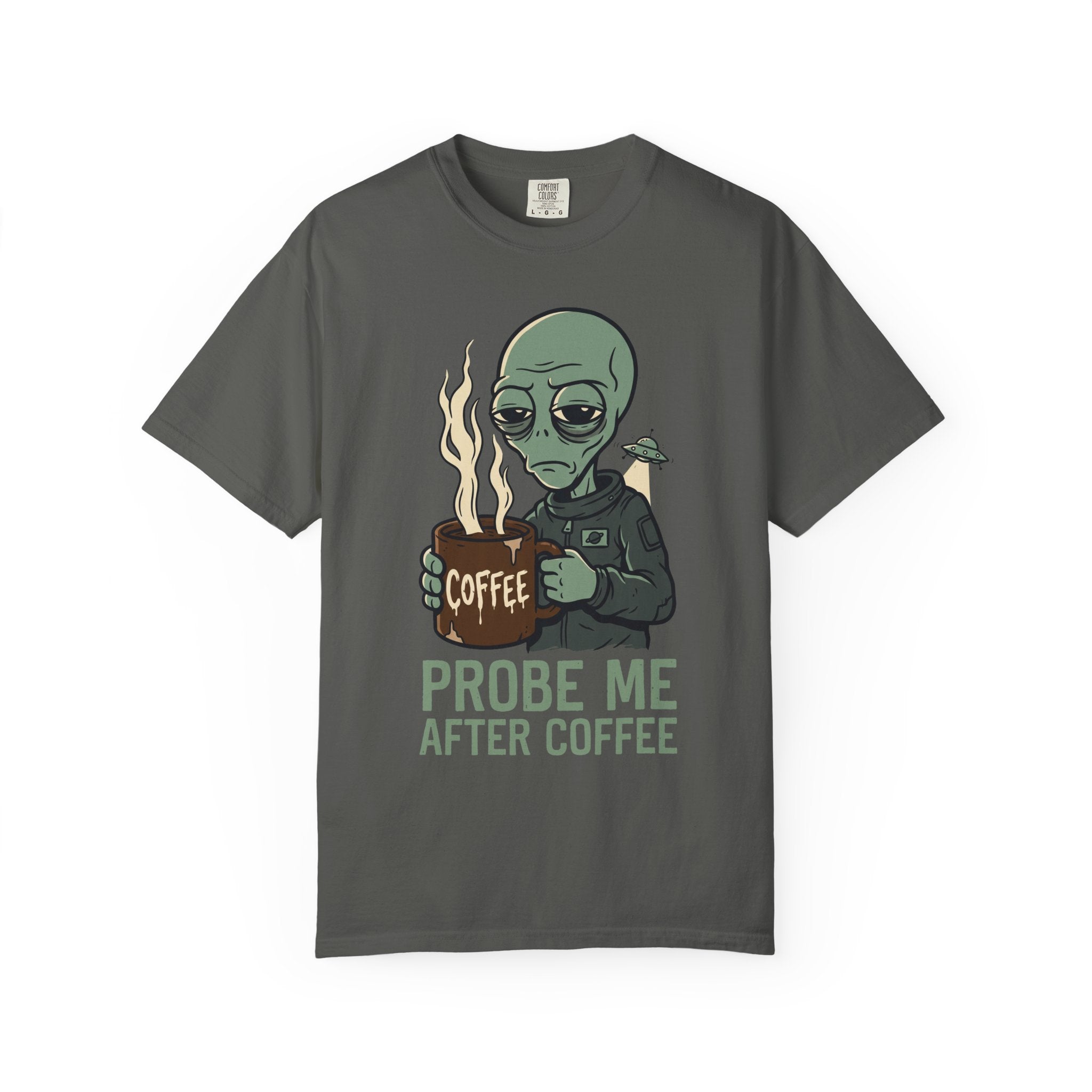 Dark gray T-shirt with alien holding coffee cup graphic and 'PROBE ME AFTER COFFEE' text.
