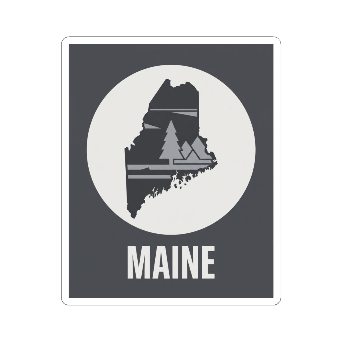 Maine state silhouette sticker: circular emblem on dark rectangle with pine trees and 'MAINE'.