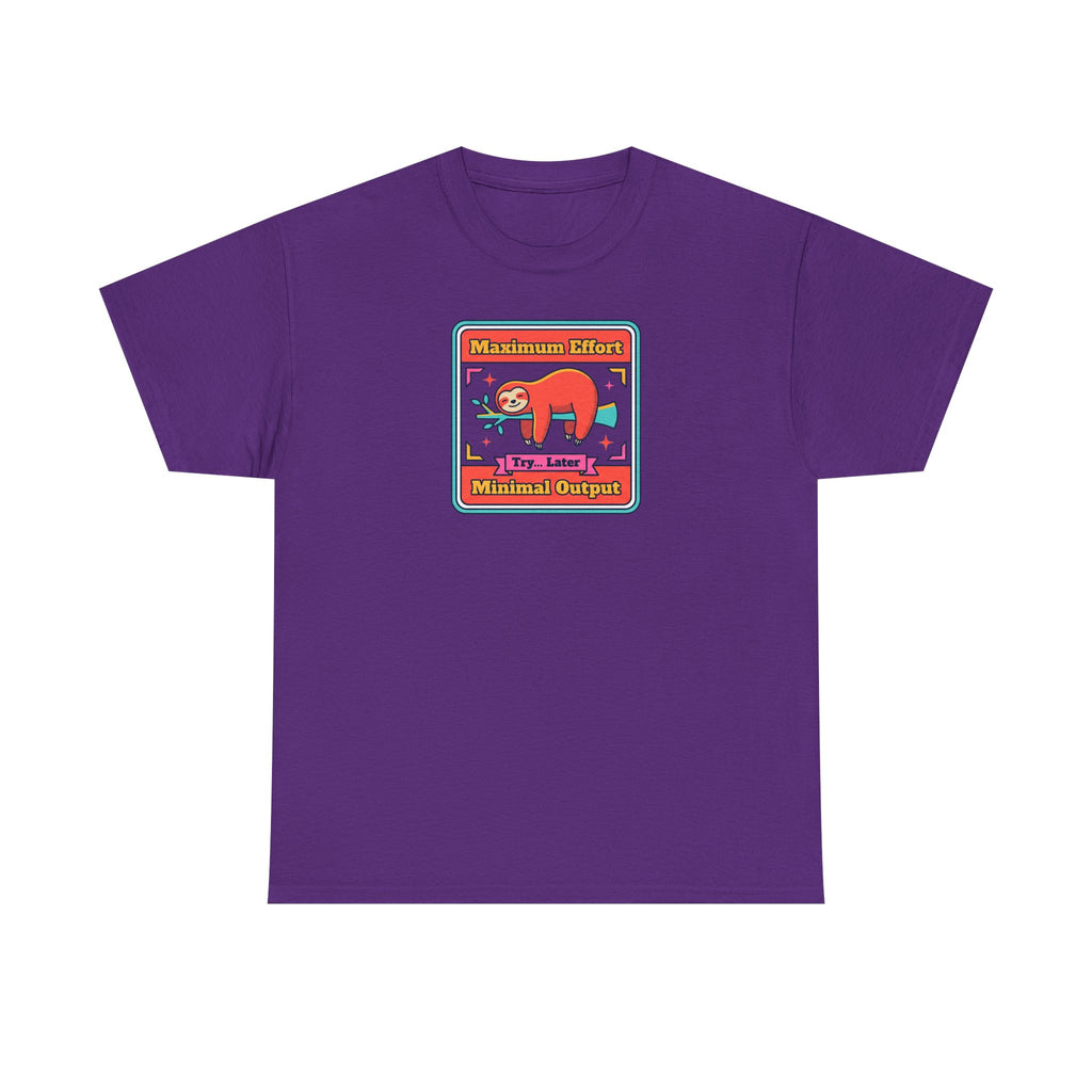 Maximum Effort Minimal Output T-Shirt | Funny Lazy Sloth Graphic Tee