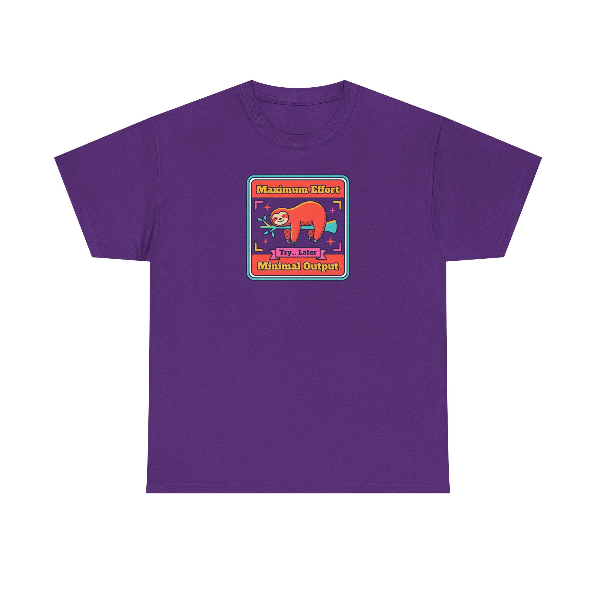 Maximum Effort Minimal Output T-Shirt | Funny Lazy Sloth Graphic Tee