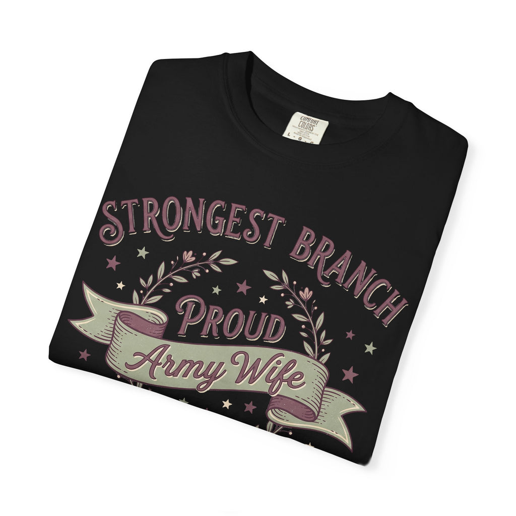 Black T-shirt with 'Strongest Branch Proud Army Wife' front graphic