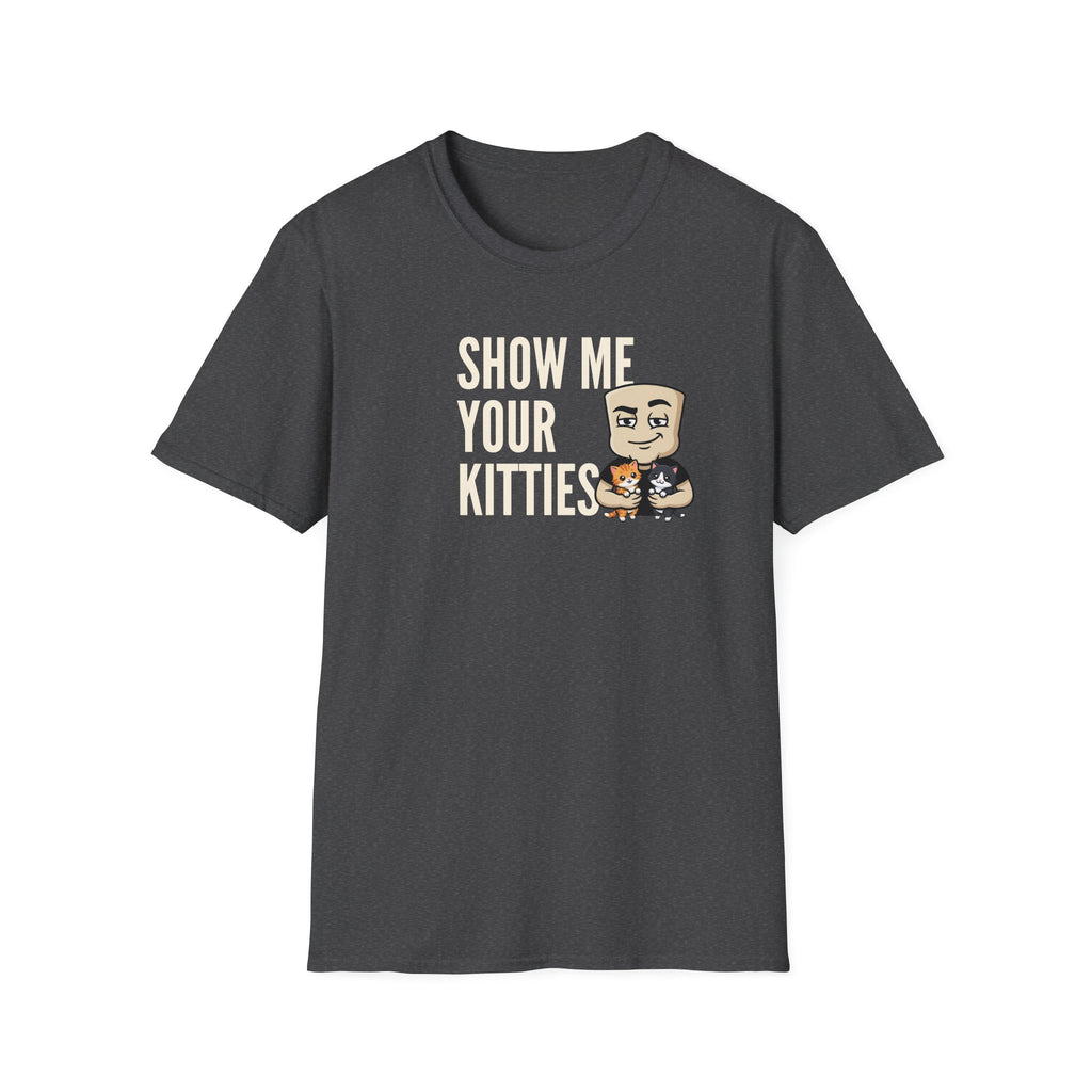 Show Me Your Kitties T-Shirt | Funny Cat Tee | Cute Kitten Lover Novelty Humor Gift