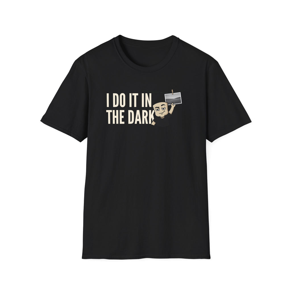 I Do It In The Dark T-Shirt, Funny Photographer Tee, Darkroom Photography Gift Shirt, Camera Lover Humor Tee for Men & Women