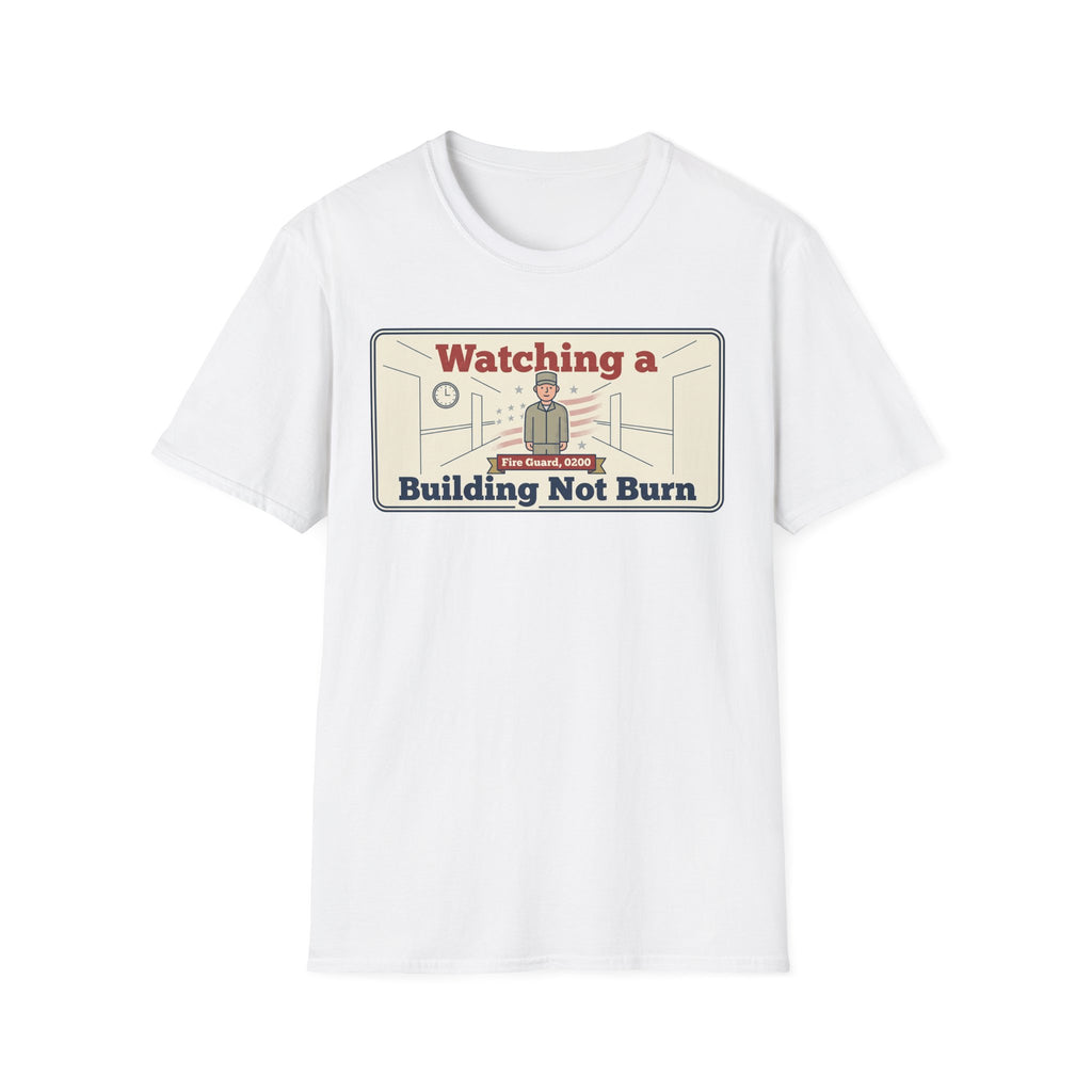 Watching a Building Not Burn T-Shirt | Fire Guard 0200 Design