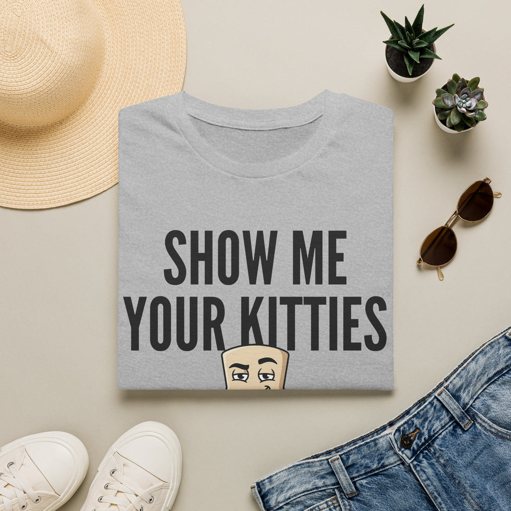 Show Me Your Kitties T-Shirt | Funny Cat Lover Tee | Cat Mom Cat Dad Humor Gift