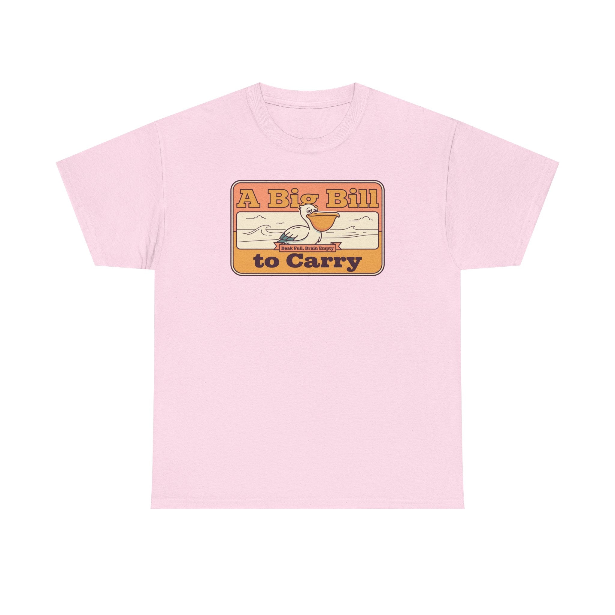 A Big Bill to Carry T-Shirt | Retro Pelican Graphic, Coastal Beach Vibe