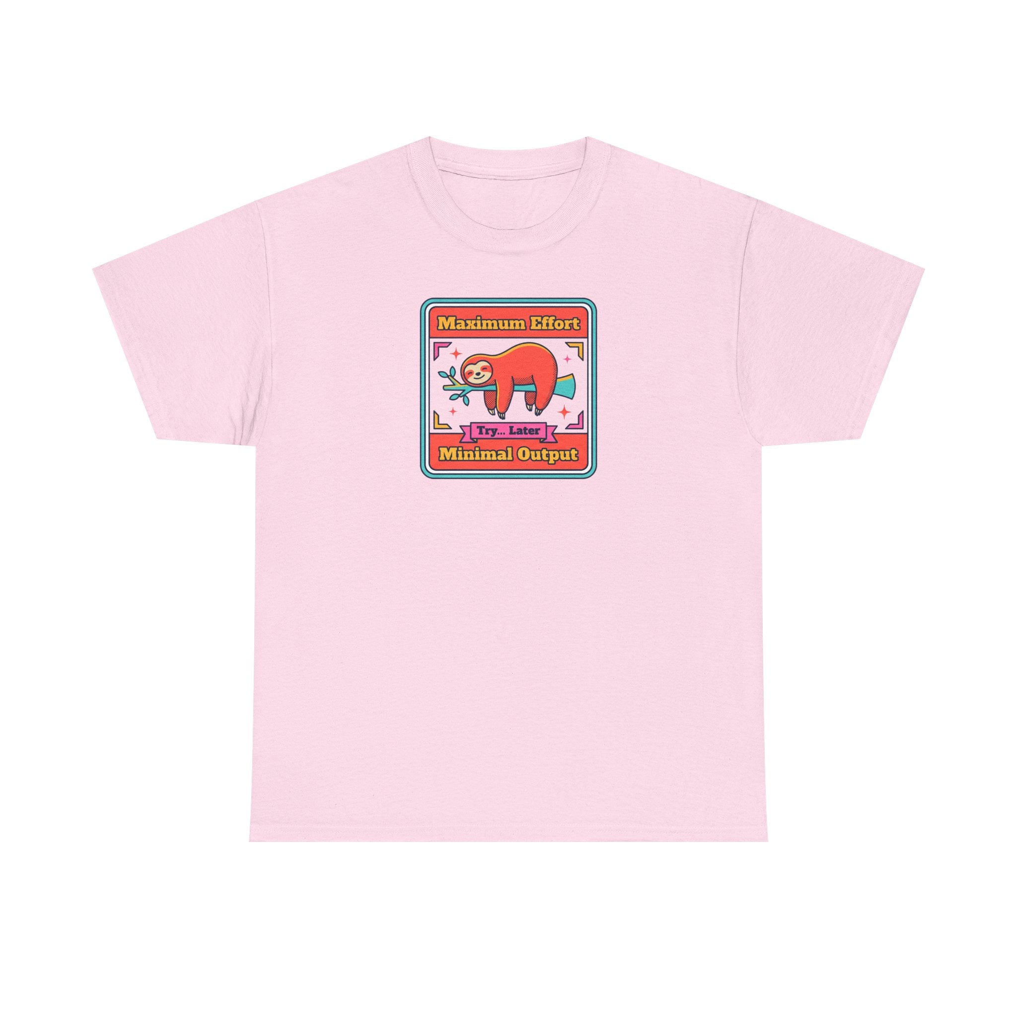 Maximum Effort Minimal Output T-Shirt | Funny Lazy Sloth Graphic Tee