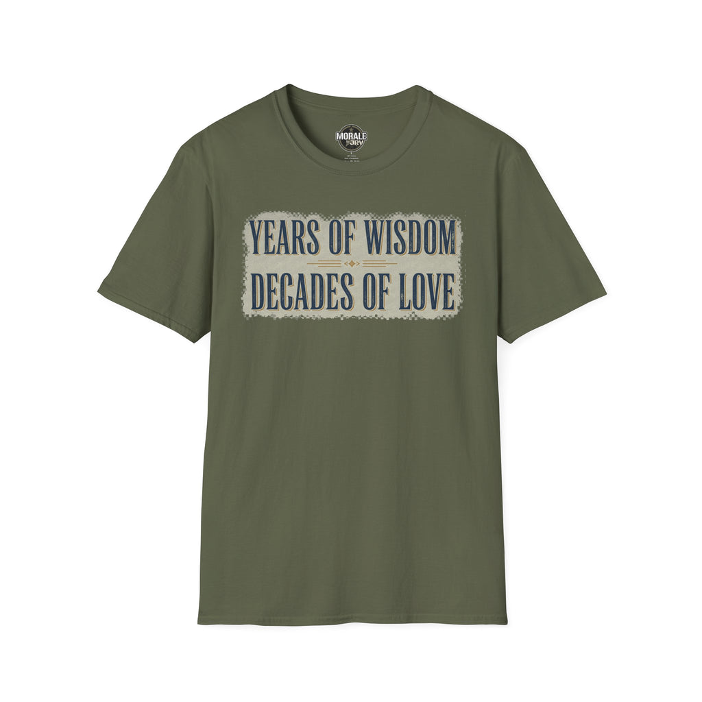 Military green t-shirt with “YEARS OF WISDOM / DECADES OF LOVE” graphic text