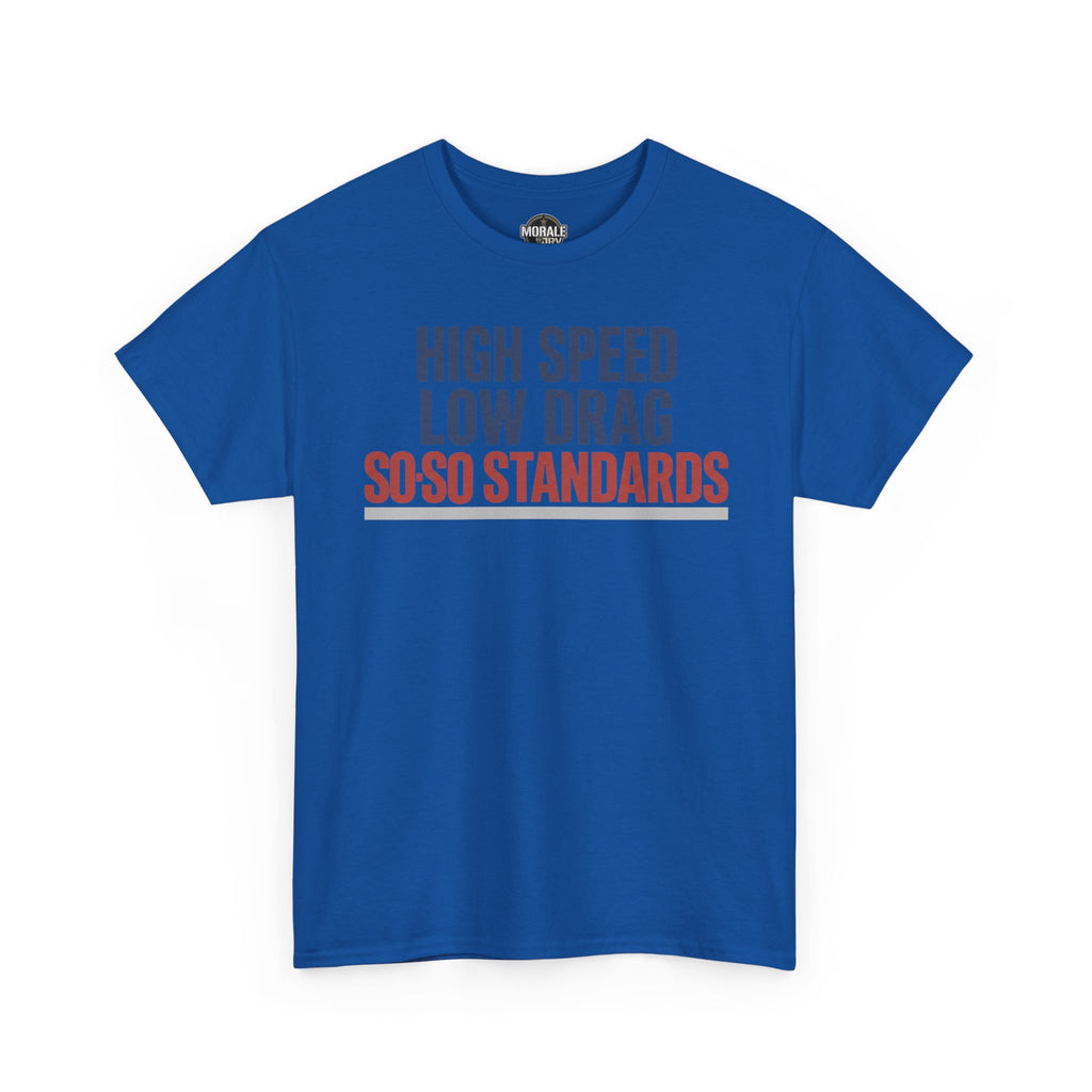 Blue crewneck T-shirt with 'HIGH SPEED LOW DRAG SO-SO STANDARDS' graphic