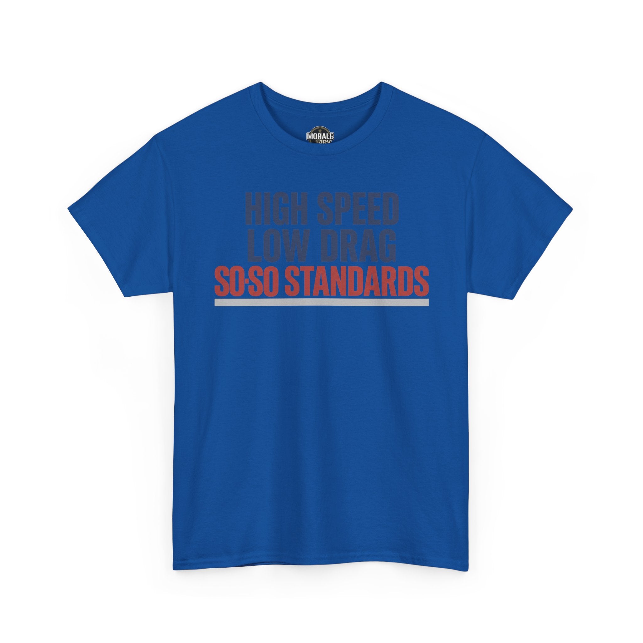 Blue crewneck T-shirt with 'HIGH SPEED LOW DRAG SO-SO STANDARDS' graphic