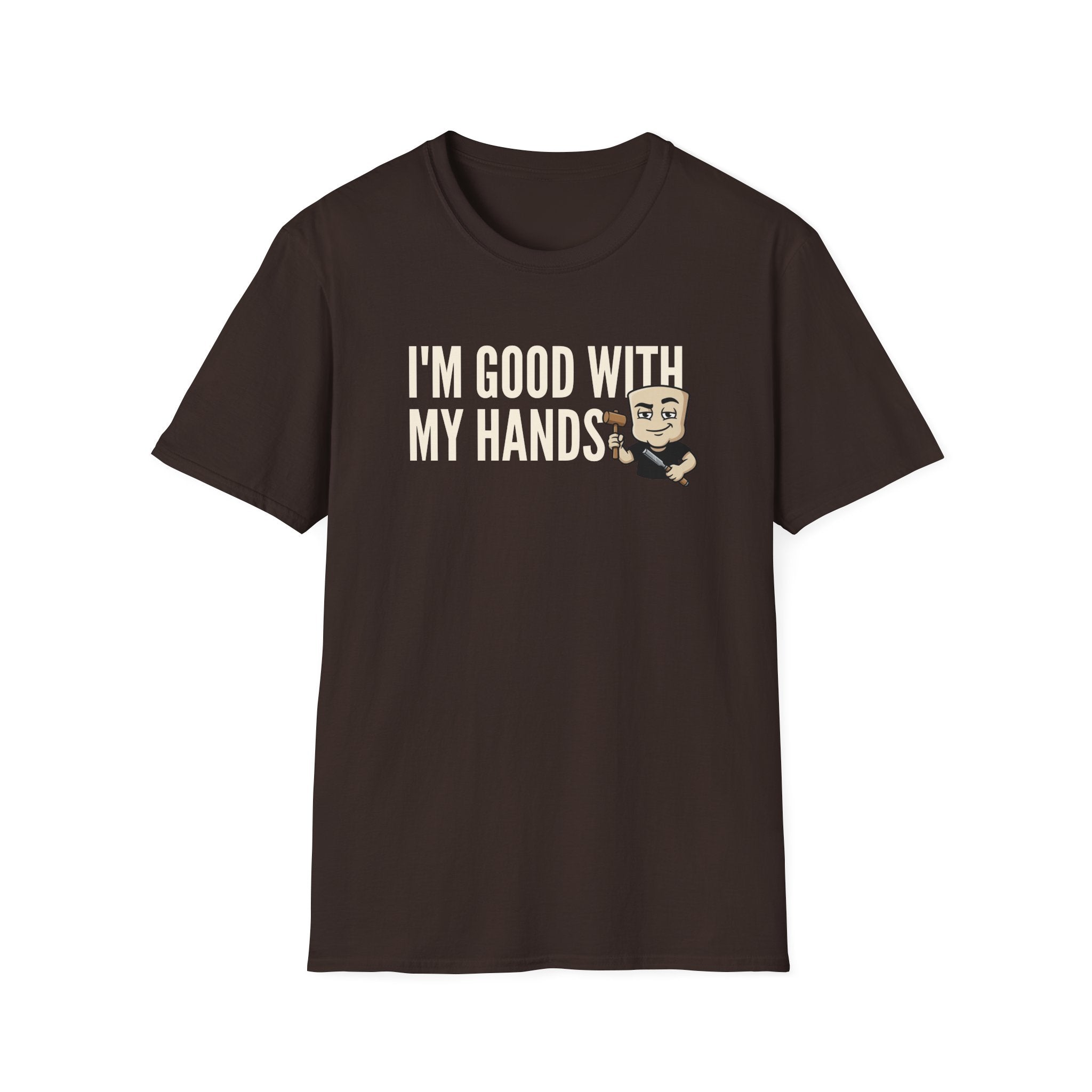 I'm Good With My Hands T-Shirt, Funny Carpenter Tee, Woodworker Handyman Gift Shirt, Sarcastic DIY Builder Humor Tee for Men
