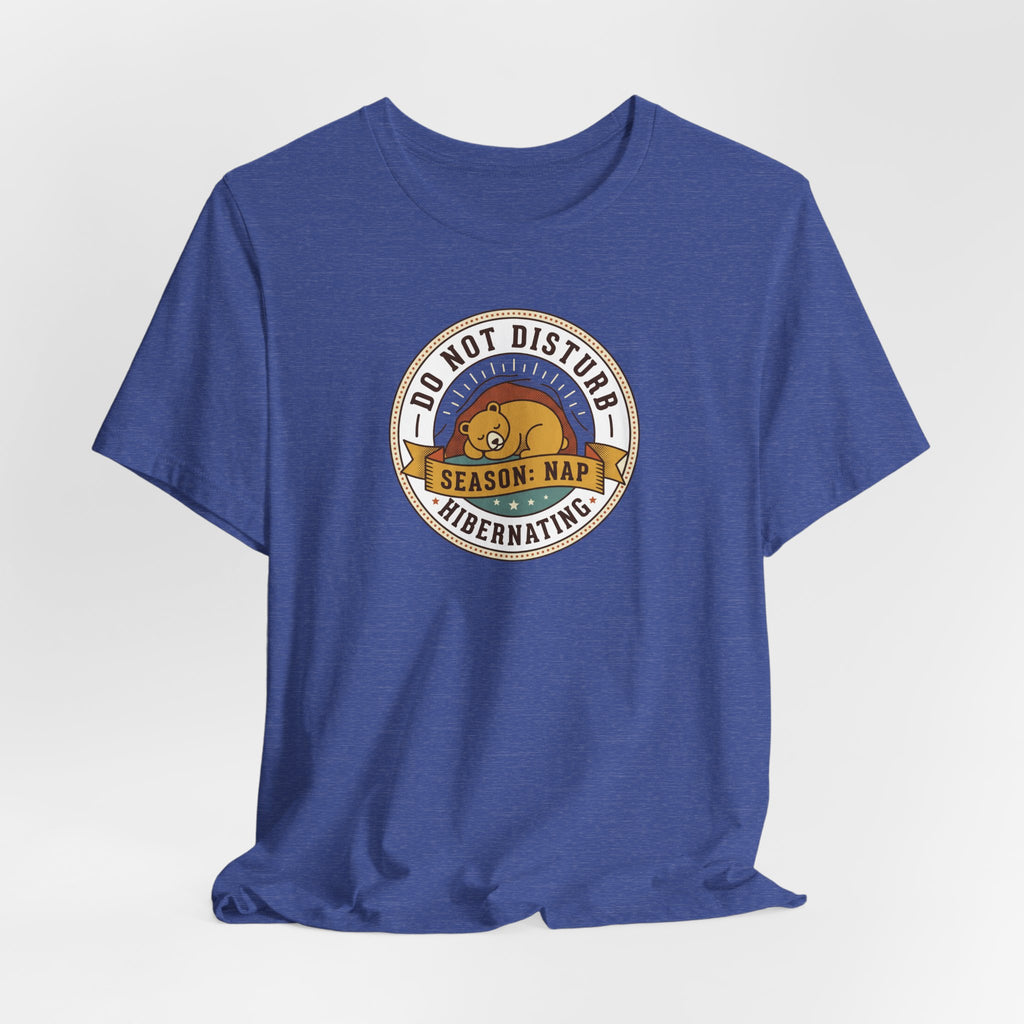 Do Not Disturb Hibernating Bear T-Shirt | Nap Season Tee