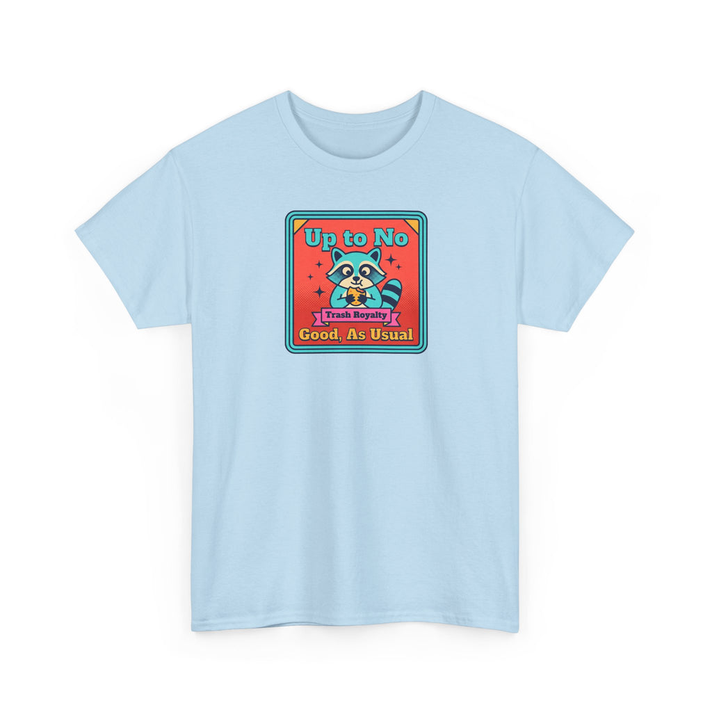 Up to No Good As Usual T-Shirt | Funny Raccoon Trash Royalty Graphic Tee