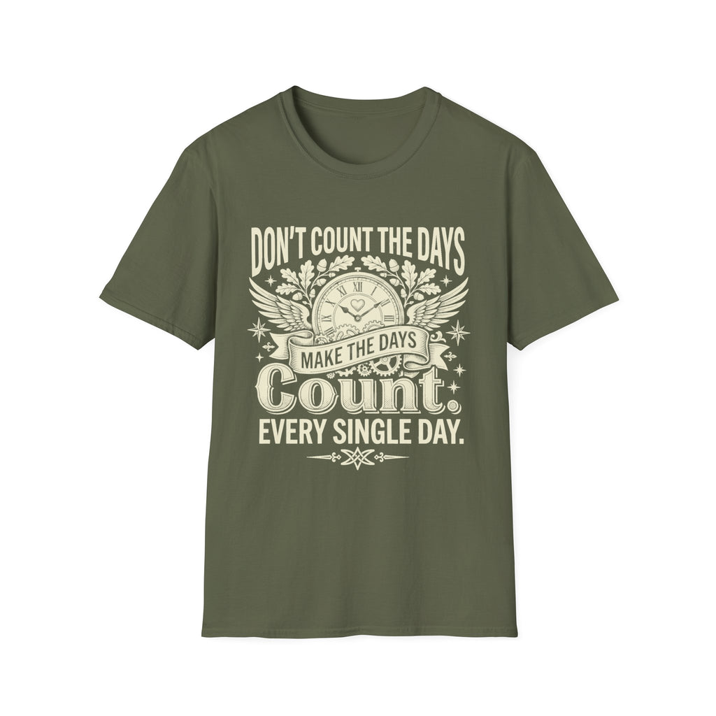 Military green T-shirt with clock graphic and quote: “Don’t count the days, make the days count.”