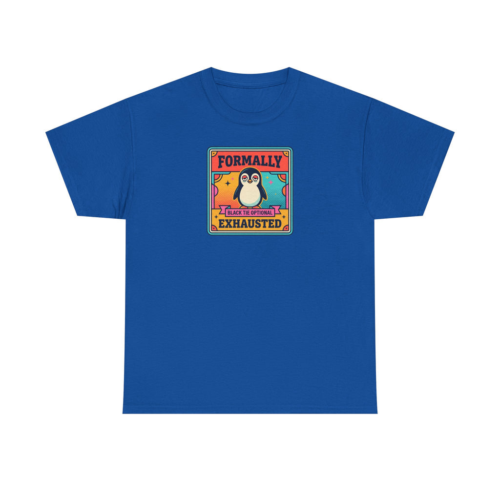 Formally Exhausted Penguin T-Shirt | Funny Tired Penguin Tee | Retro Humor Gift | Black Tie Optional