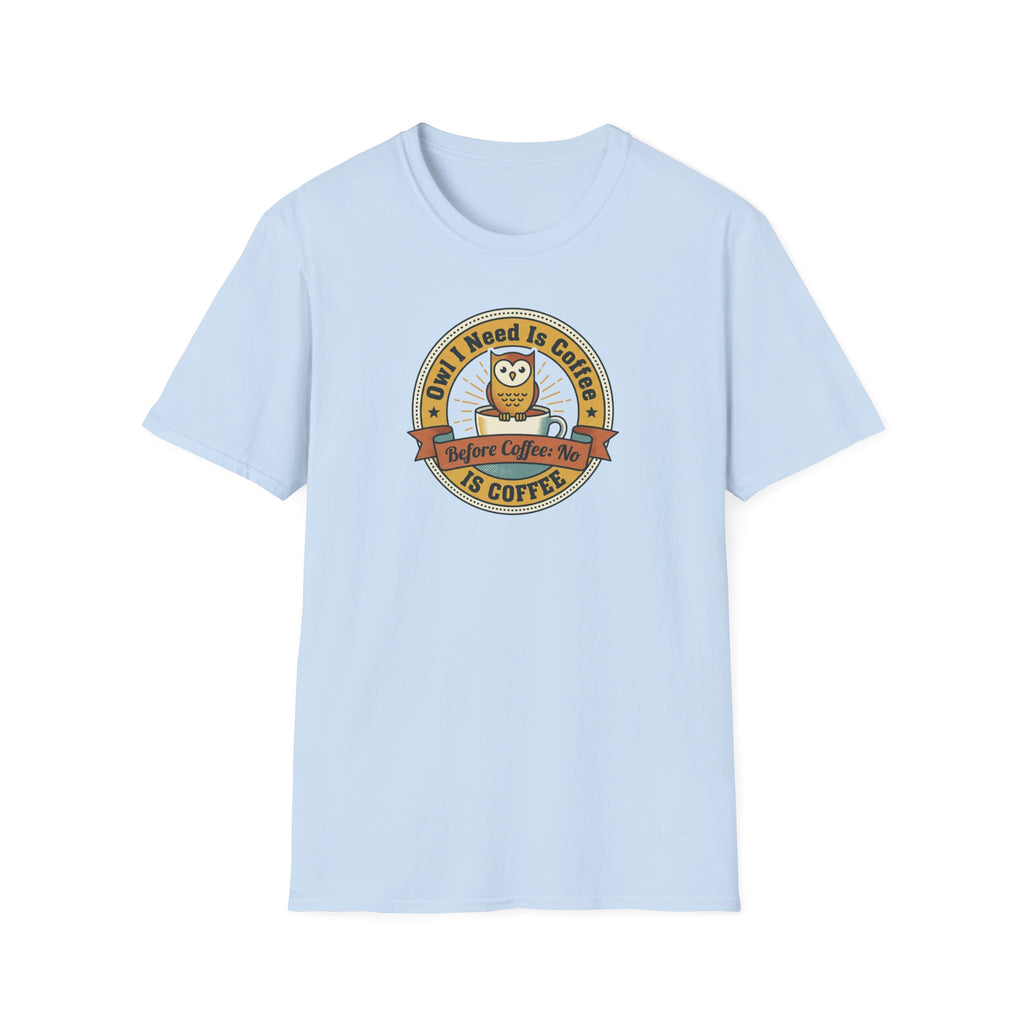 Owl I Need Is Coffee T-Shirt | Cute Coffee Owl Vintage Badge