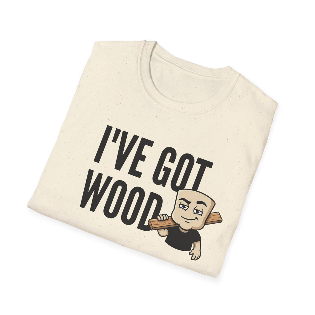I've Got Wood T-Shirt, Funny Carpenter Tee, Woodworker Lumberjack Gift Shirt, Sarcastic Woodworking Humor Tee for Men