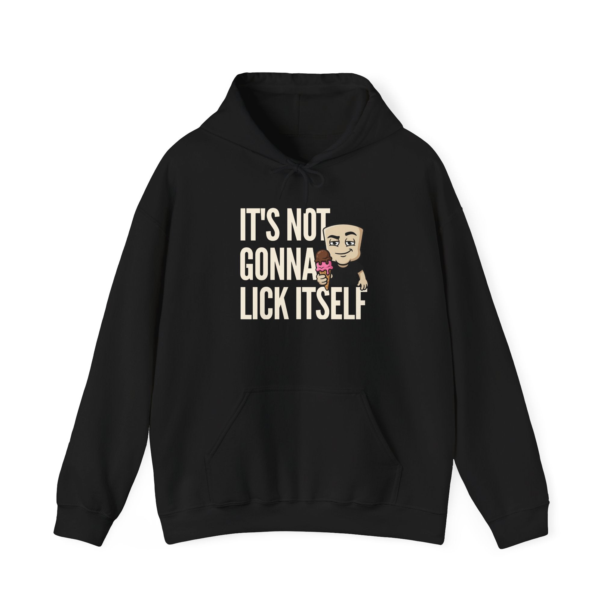 It's Not Gonna Lick Itself Hoodie | Funny Ice Cream Adult Humor Naughty Graphic Sweatshirt Gift
