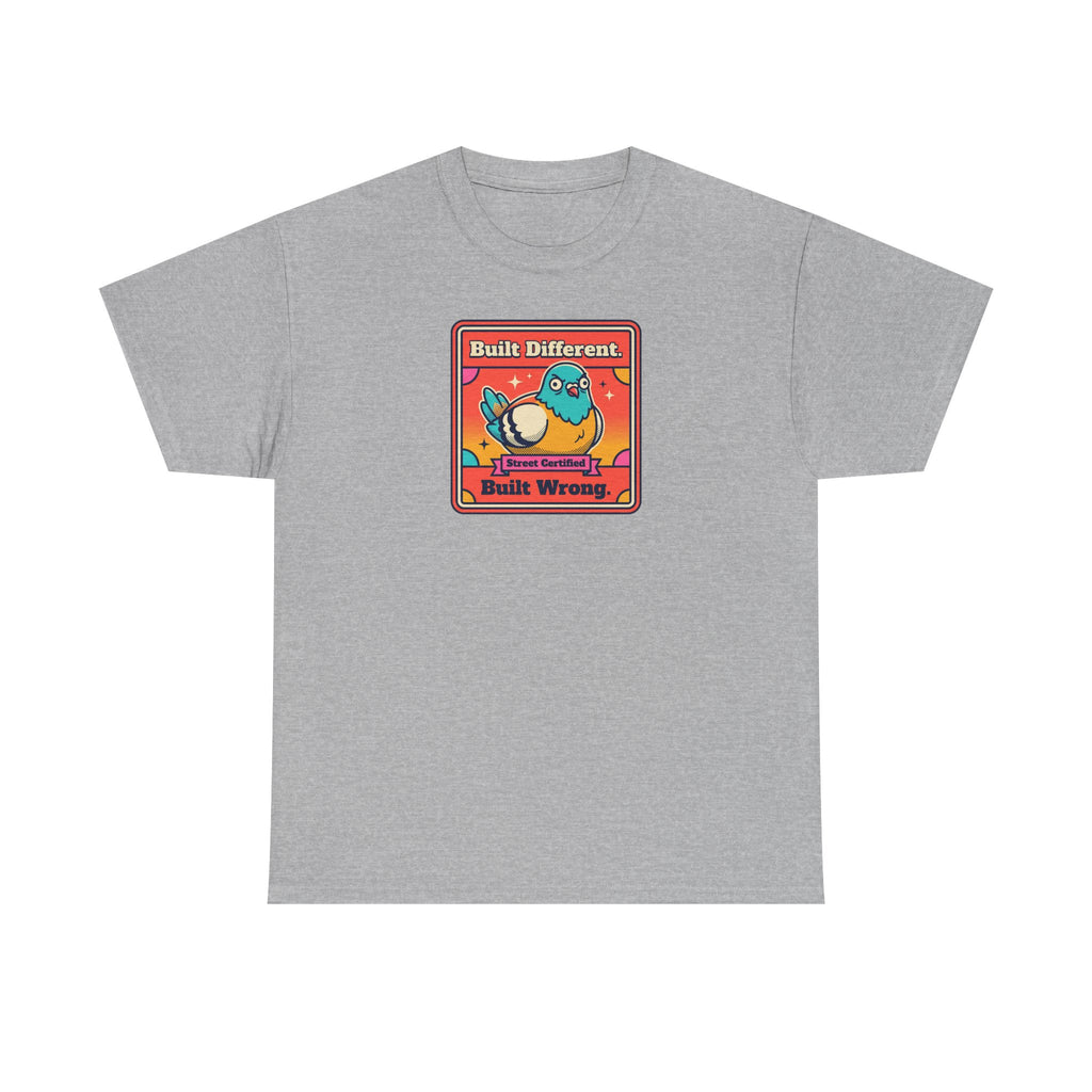 Built Different Built Wrong T-Shirt | Funny Quirky Bird Sarcastic Humor Graphic Tee