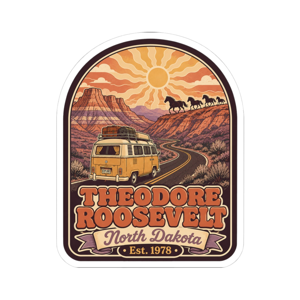 Kiss-cut sticker showing vintage camper van on desert road with Theodore Roosevelt text