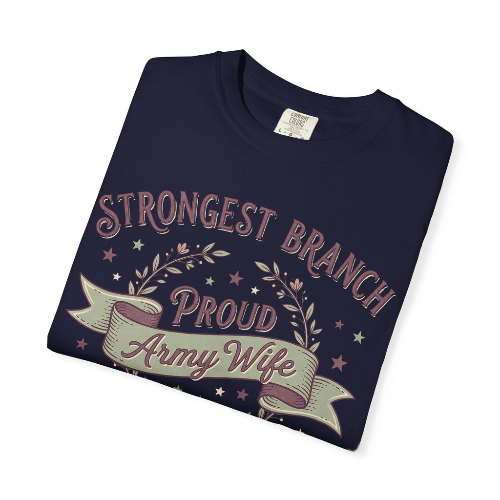 Navy T-shirt with 'Strongest Branch Proud Army Wife' front graphic