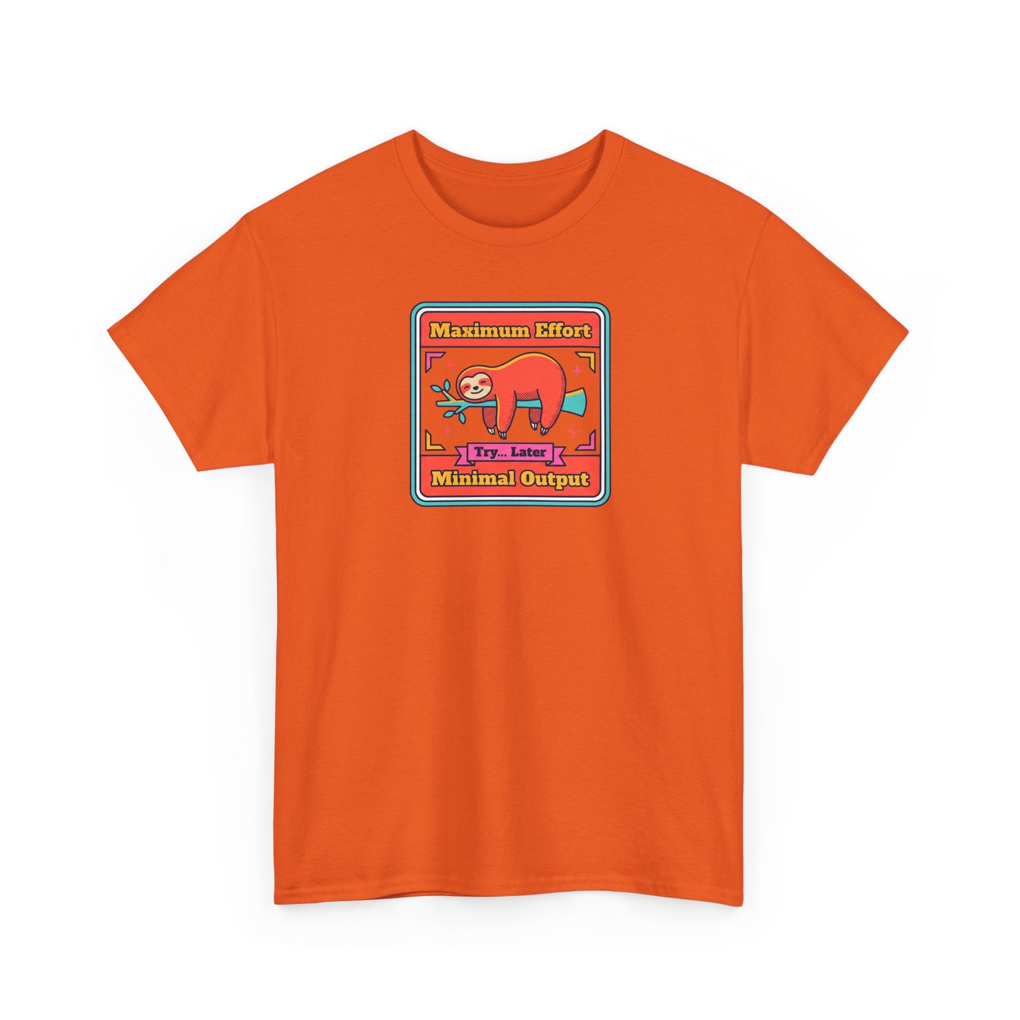 Maximum Effort Minimal Output T-Shirt | Funny Lazy Sloth Graphic Tee